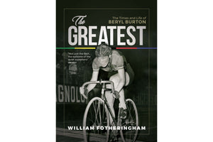 The Greatest: the Times and Life of Beryl Burton by William Fotheringham
